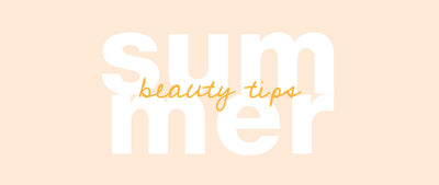 Summer Beauty Tips